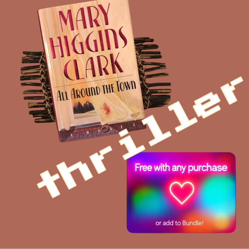 Book: All Around The Town by Mary Higgins Clark, Hardcover with Dust Jac…
